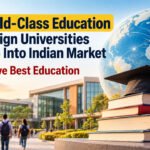World-Class Education Comes to India: Foreign Universities Step Into a Growing Education Market